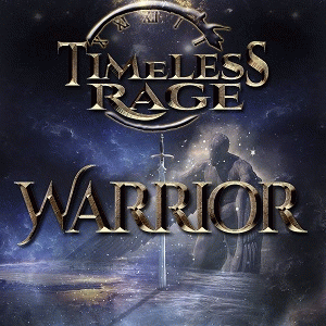 Timeless Rage : Warrior